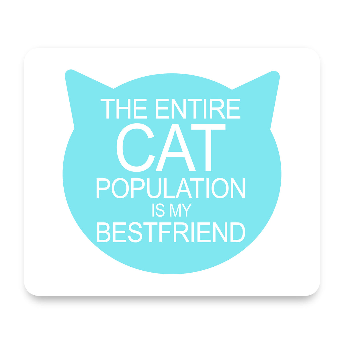 Cat Population is My Best Friend mouse pad, front view