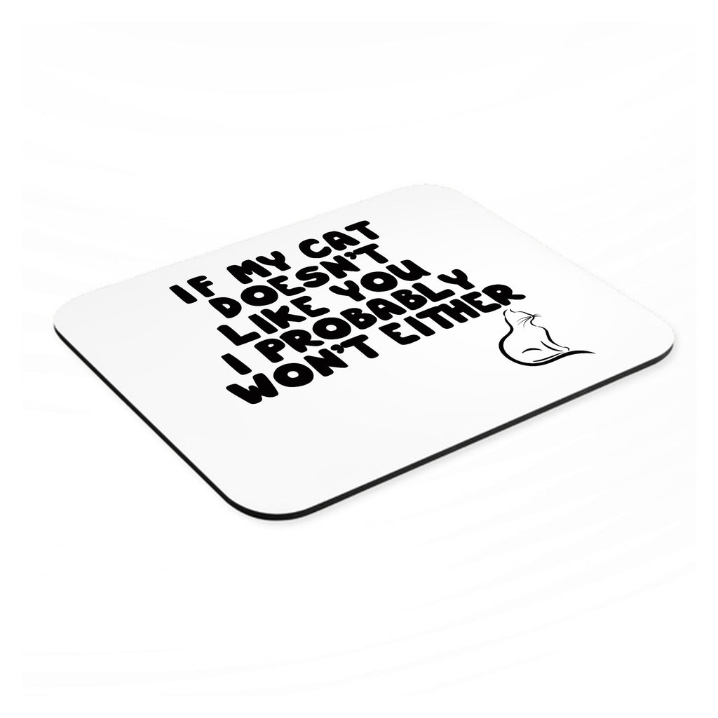 If My Cat Doesn't Like You I Won't Either mouse pad, angled view showing the 1/4 inch thick base
