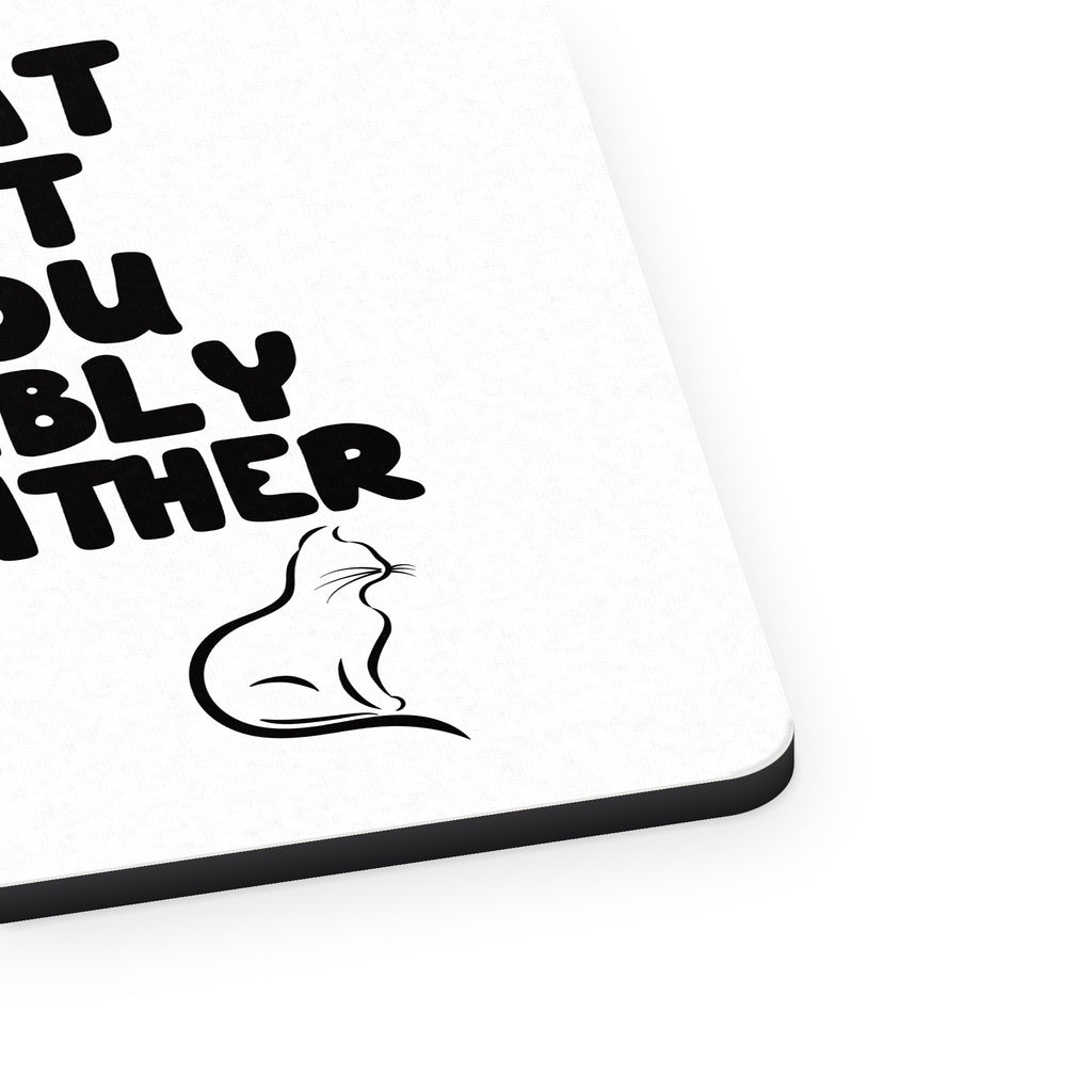 If My Cat Doesn't Like You I Won't Either mouse pad, close-up of the fabric surface and rubber edge