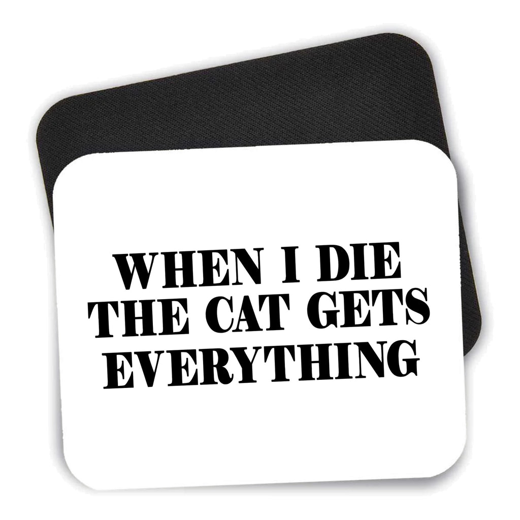 When I Die The Cat Gets Everything mouse pad shown with its black non-slip rubber underside
