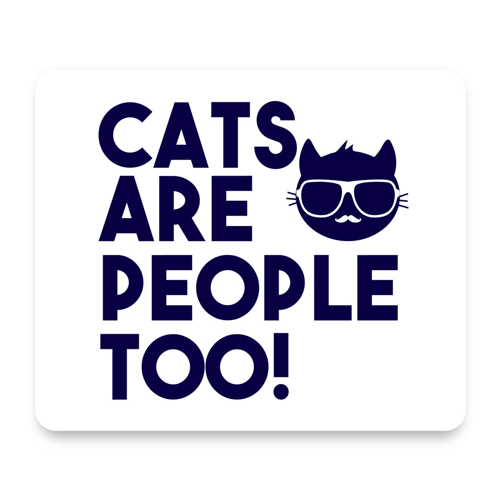 Cats Are People Too mouse pad, front view