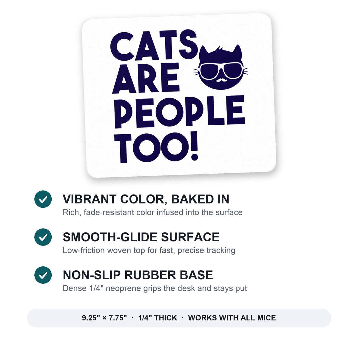 Cats Are People Too mouse pad: vibrant color, smooth-glide surface, non-slip rubber base, 9.25 x 7.75 inches