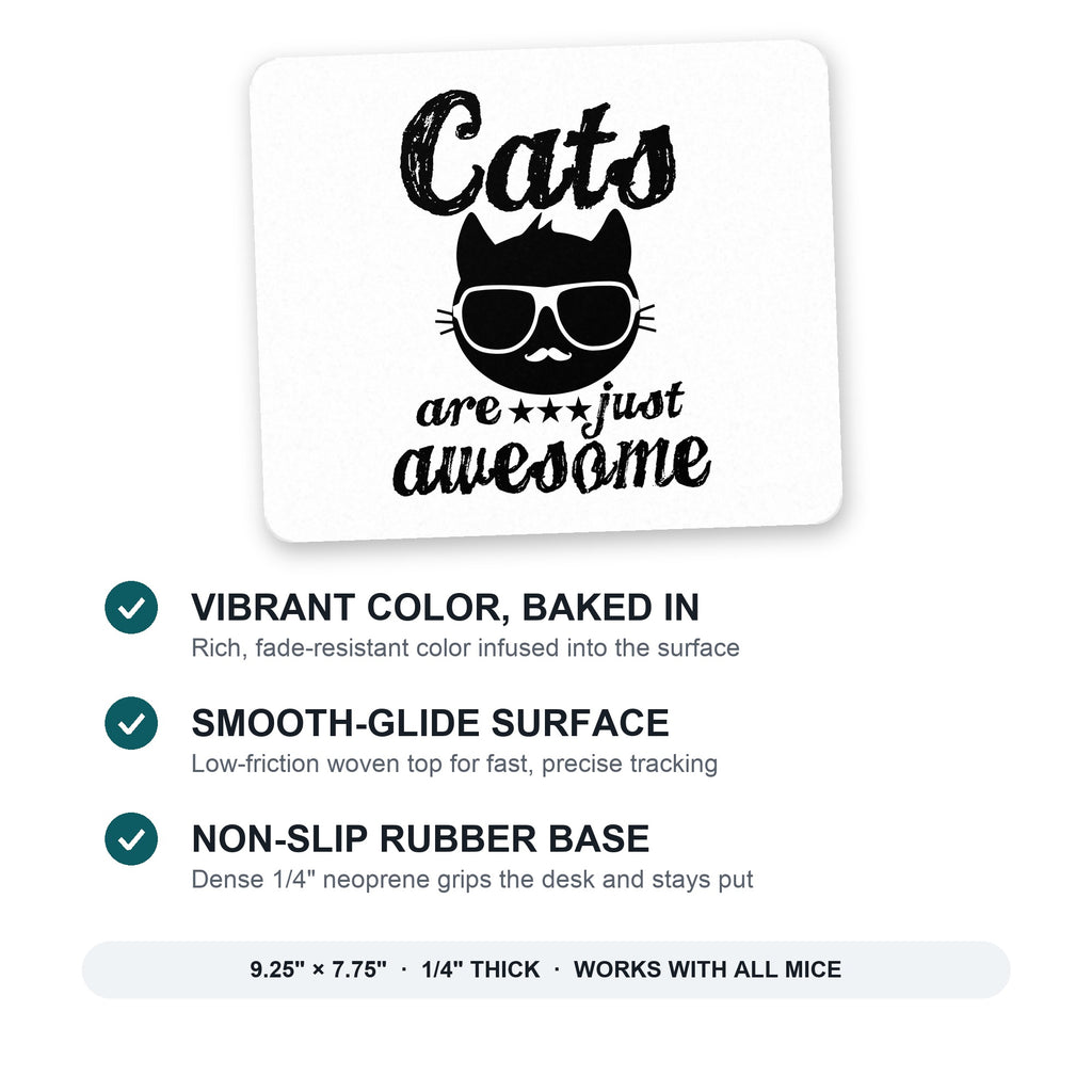 Cats Are Just Awesome mouse pad: vibrant color, smooth-glide surface, non-slip rubber base, 9.25 x 7.75 inches