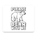 Please BEAR With Me mouse pad, front view