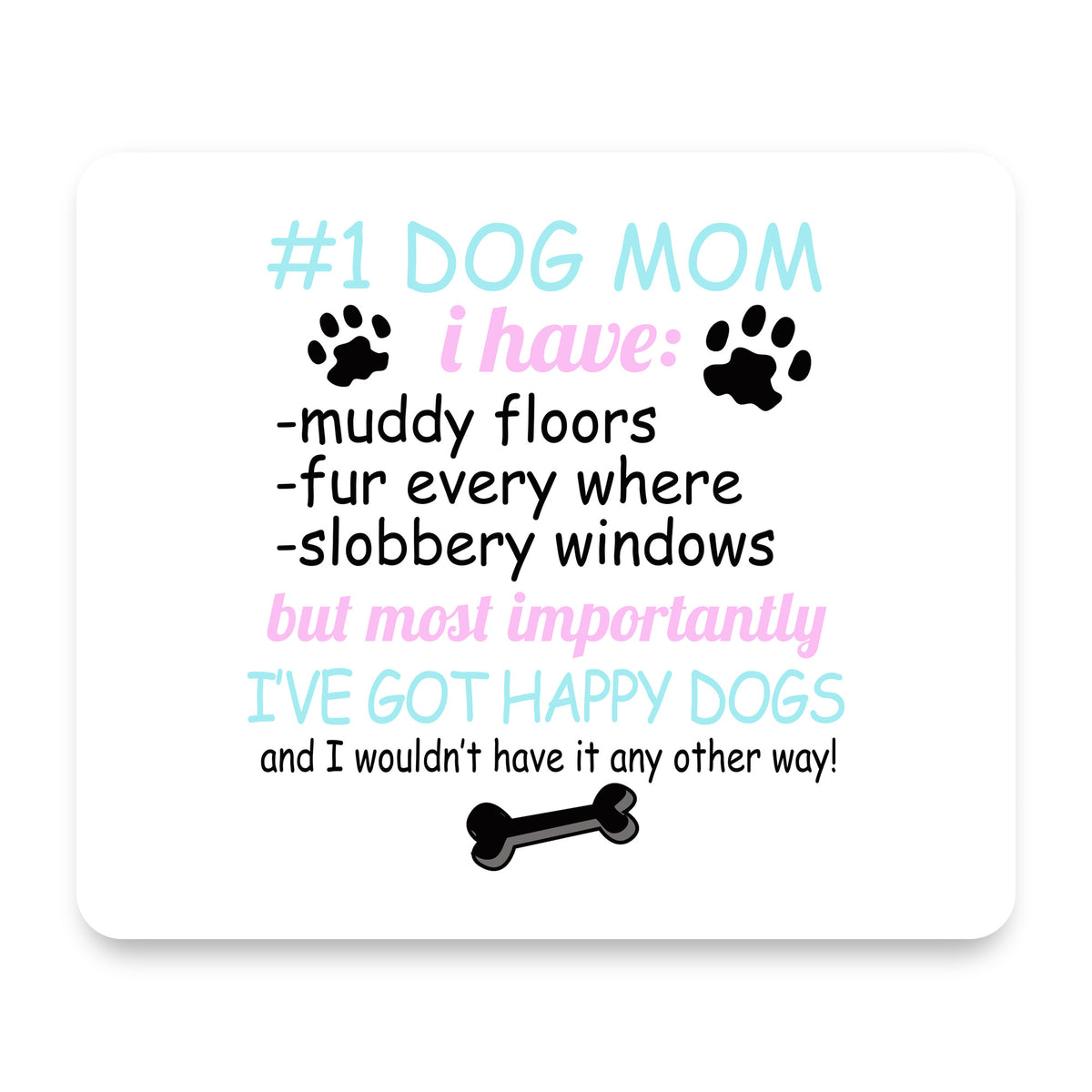 #1 Dog Mom - I've Got Happy Dogs mouse pad, front view