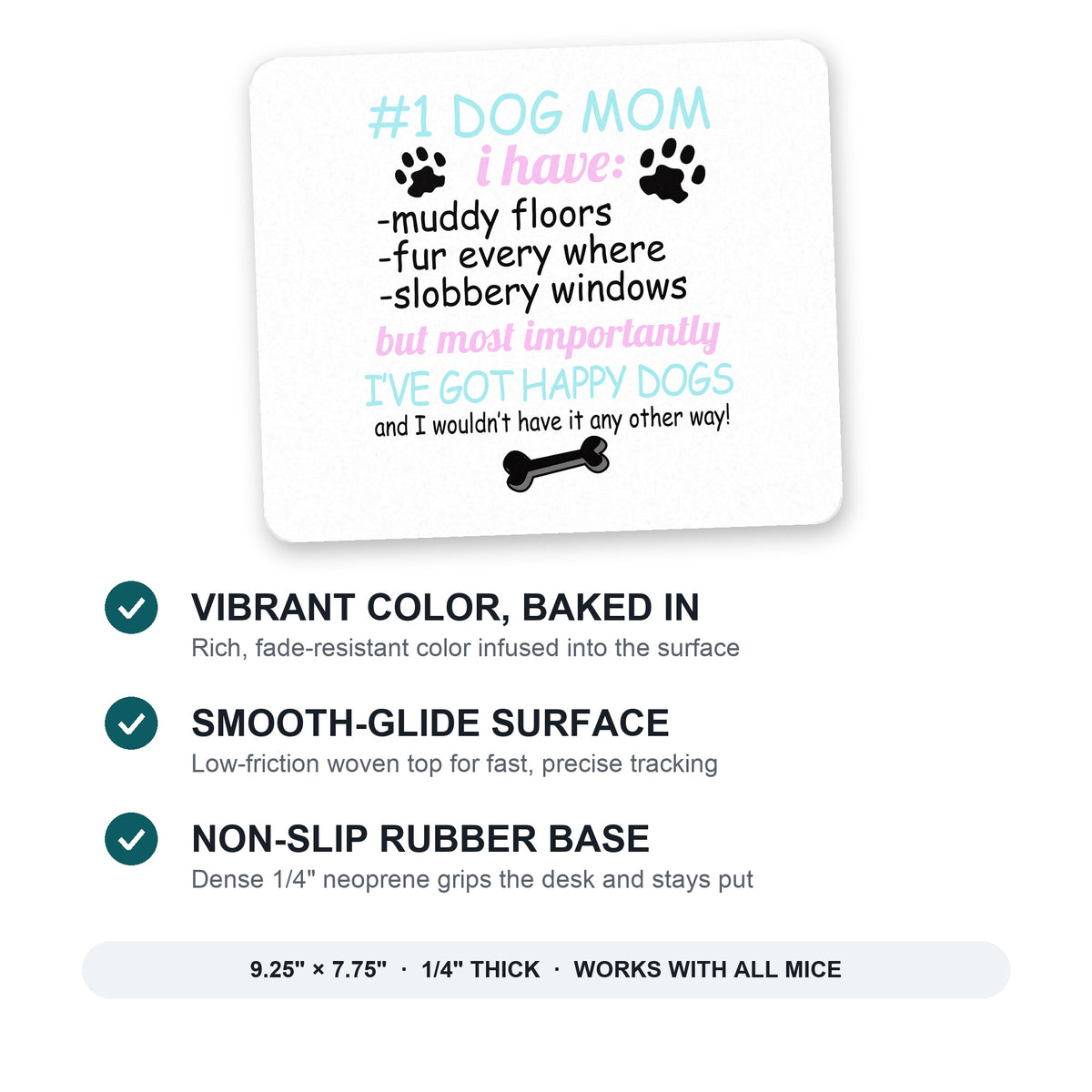 #1 Dog Mom - I've Got Happy Dogs mouse pad: vibrant color, smooth-glide surface, non-slip rubber base, 9.25 x 7.75 inches