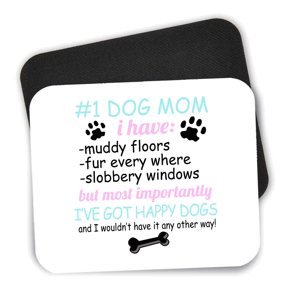 #1 Dog Mom - I've Got Happy Dogs mouse pad shown with its black non-slip rubber underside