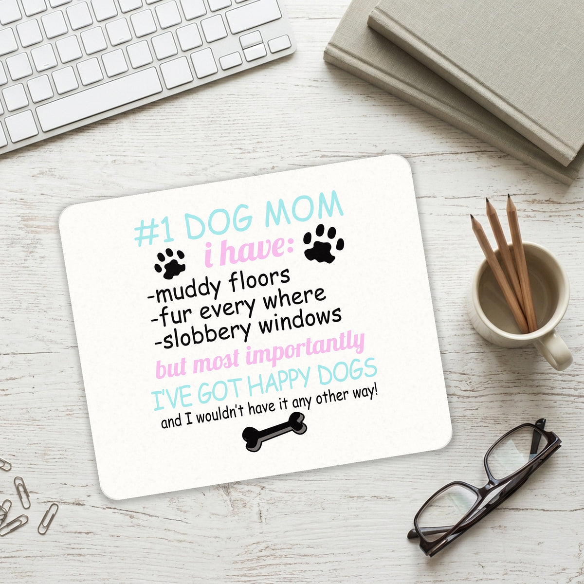 #1 Dog Mom - I've Got Happy Dogs mouse pad on a desk with a keyboard