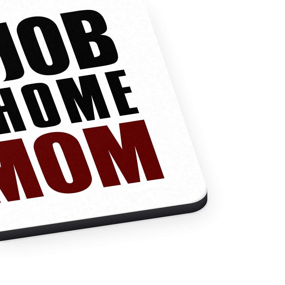 Dream Job: Stay At Home Dog Mom mouse pad, close-up of the fabric surface and rubber edge