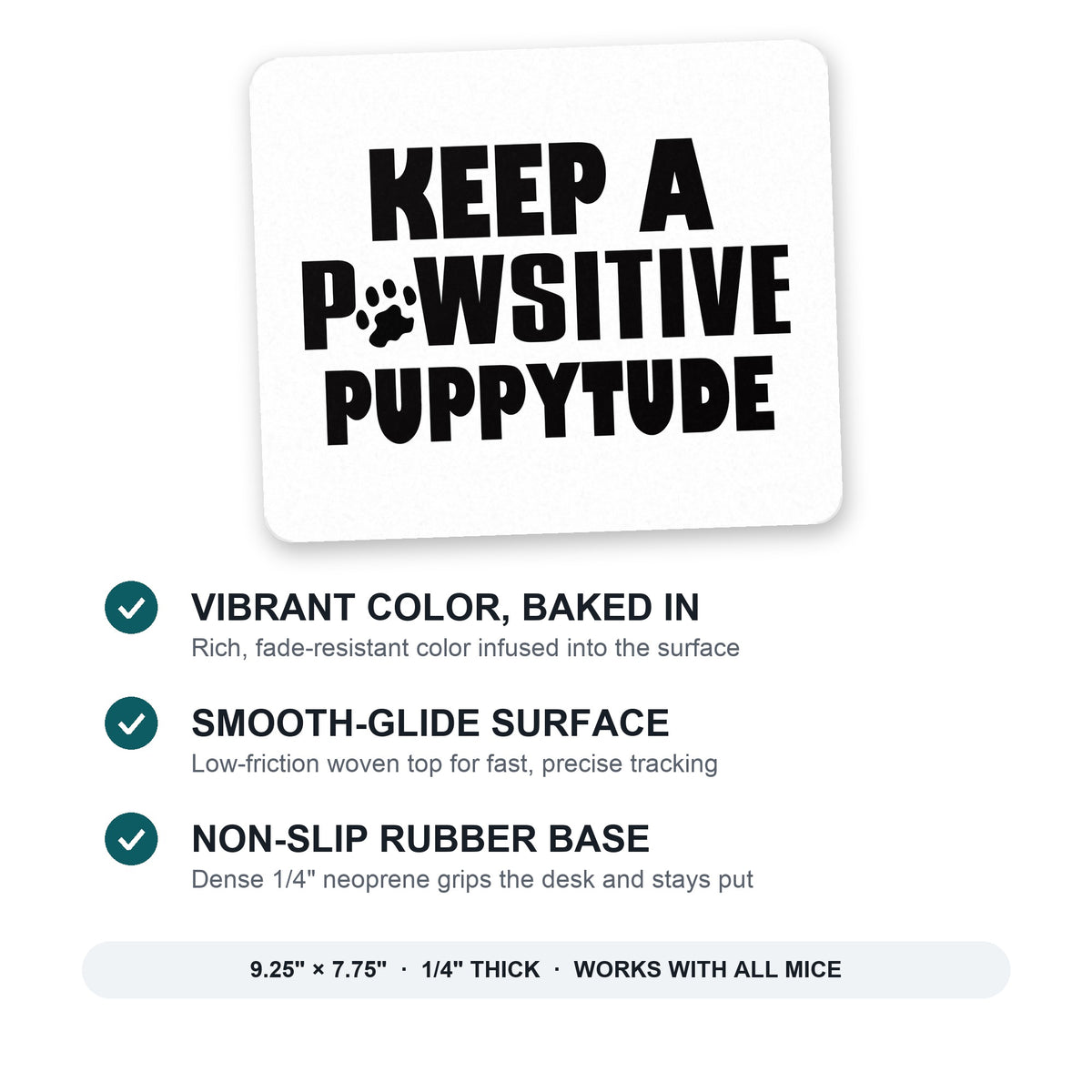 Keep a PAWsitive PUPPYtude mouse pad: vibrant color, smooth-glide surface, non-slip rubber base, 9.25 x 7.75 inches