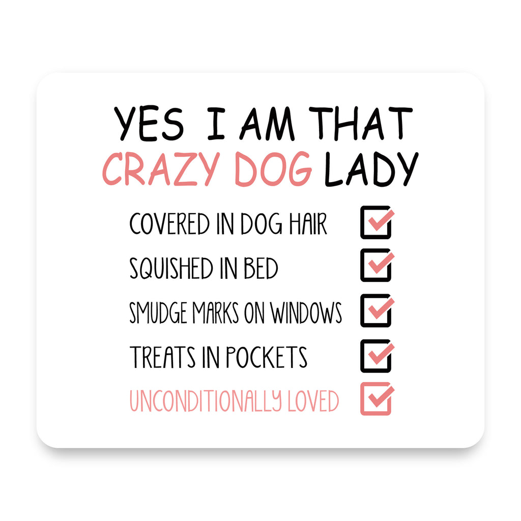 Yes, I Am That Crazy Dog Lady mouse pad, front view