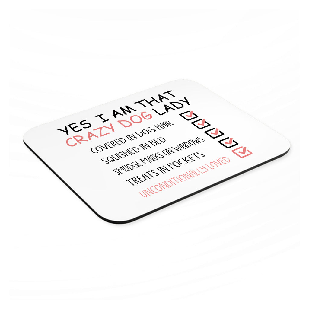 Yes, I Am That Crazy Dog Lady mouse pad, angled view showing the 1/4 inch thick base
