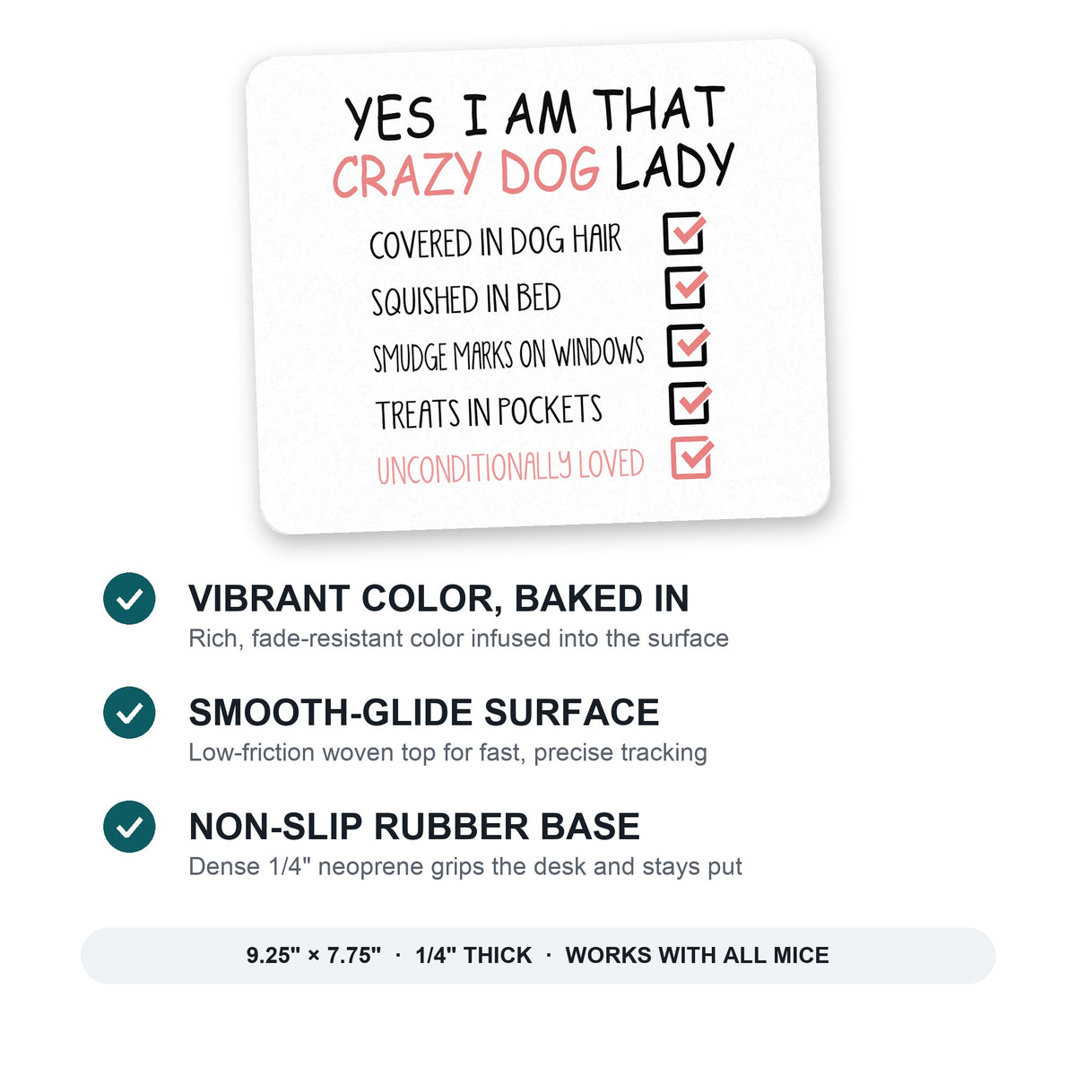 Yes, I Am That Crazy Dog Lady mouse pad: vibrant color, smooth-glide surface, non-slip rubber base, 9.25 x 7.75 inches
