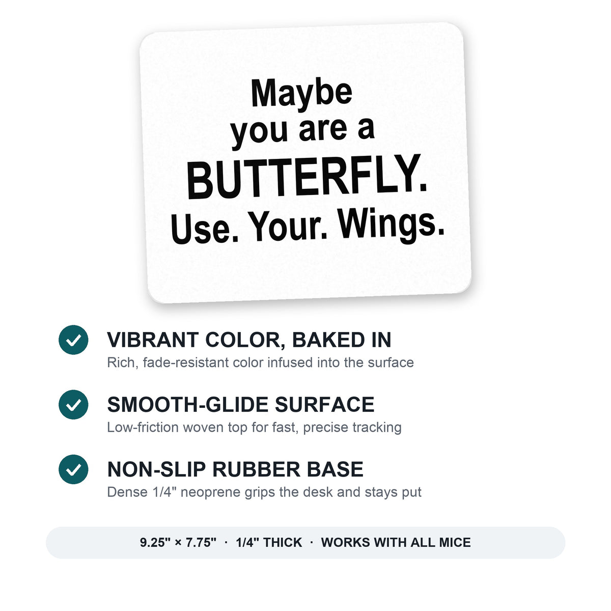 Maybe You Are a Butterfly mouse pad: vibrant color, smooth-glide surface, non-slip rubber base, 9.25 x 7.75 inches