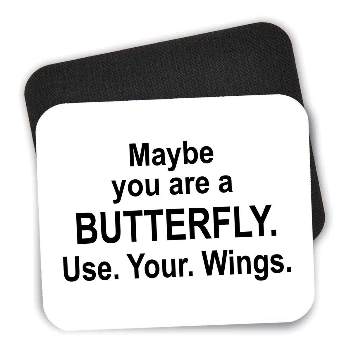 Maybe You Are a Butterfly mouse pad shown with its black non-slip rubber underside