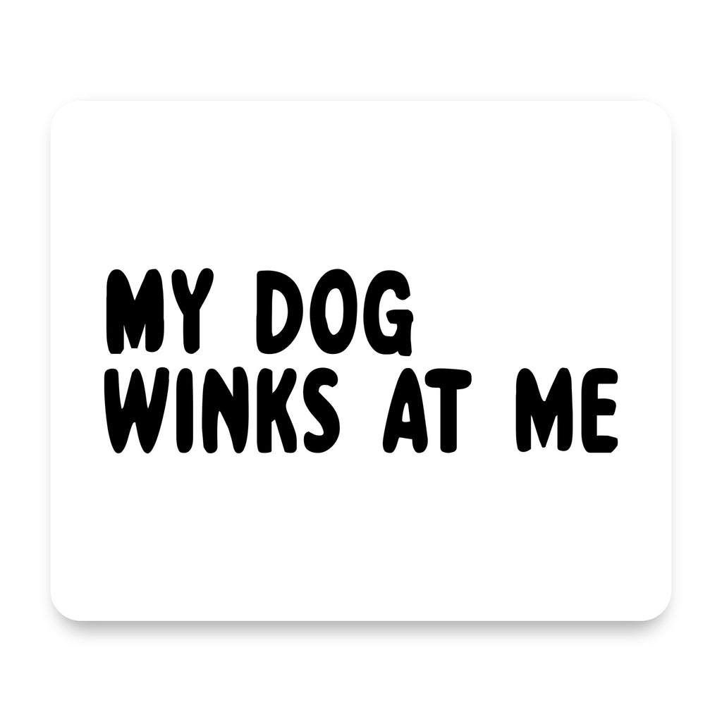 Tell Me It's Just a Dog - You're an Idiot mouse pad, front view