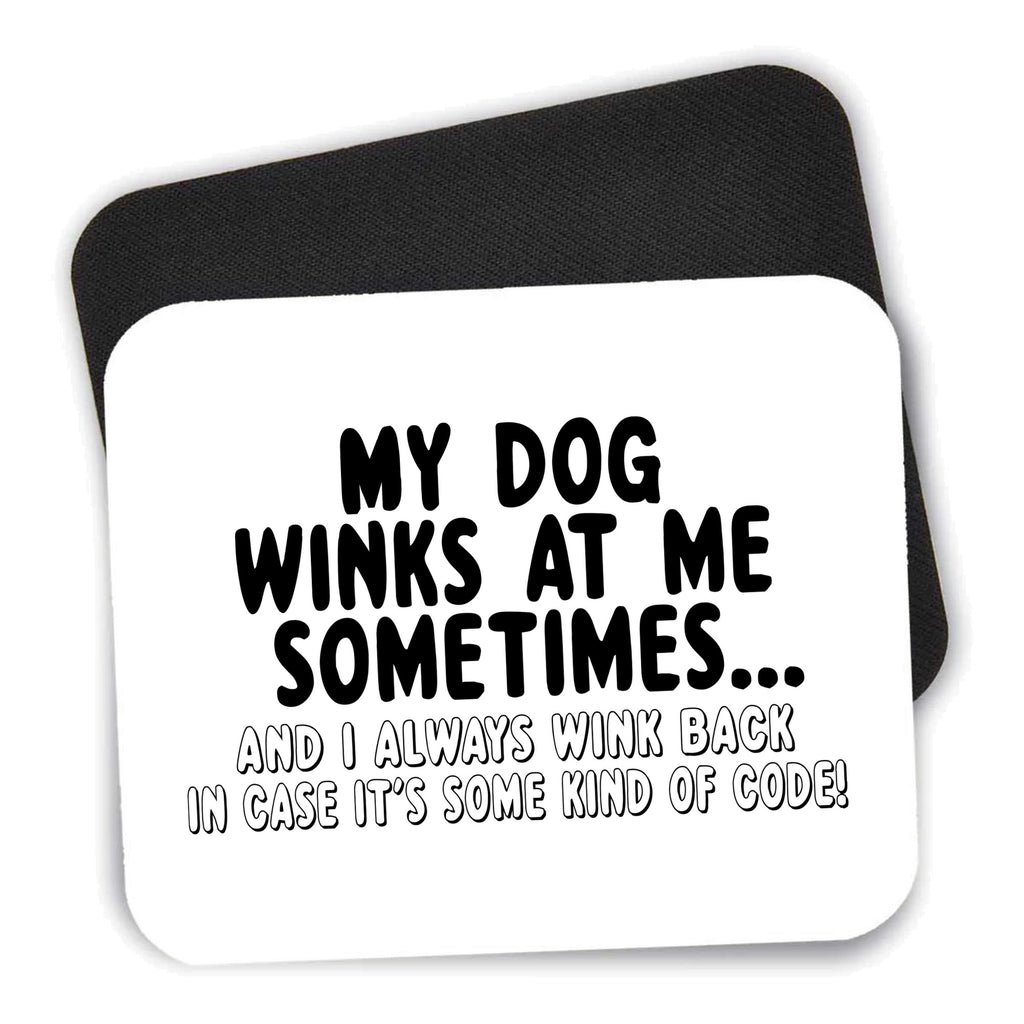 My Dog Winks at Me Sometimes mouse pad shown with its black non-slip rubber underside