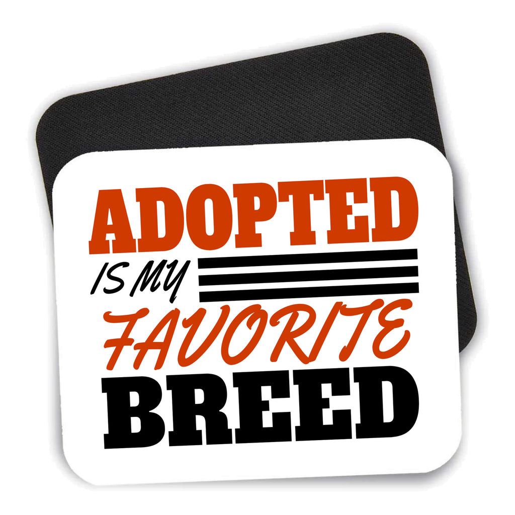 Adopted is My Favorite Breed mouse pad shown with its black non-slip rubber underside