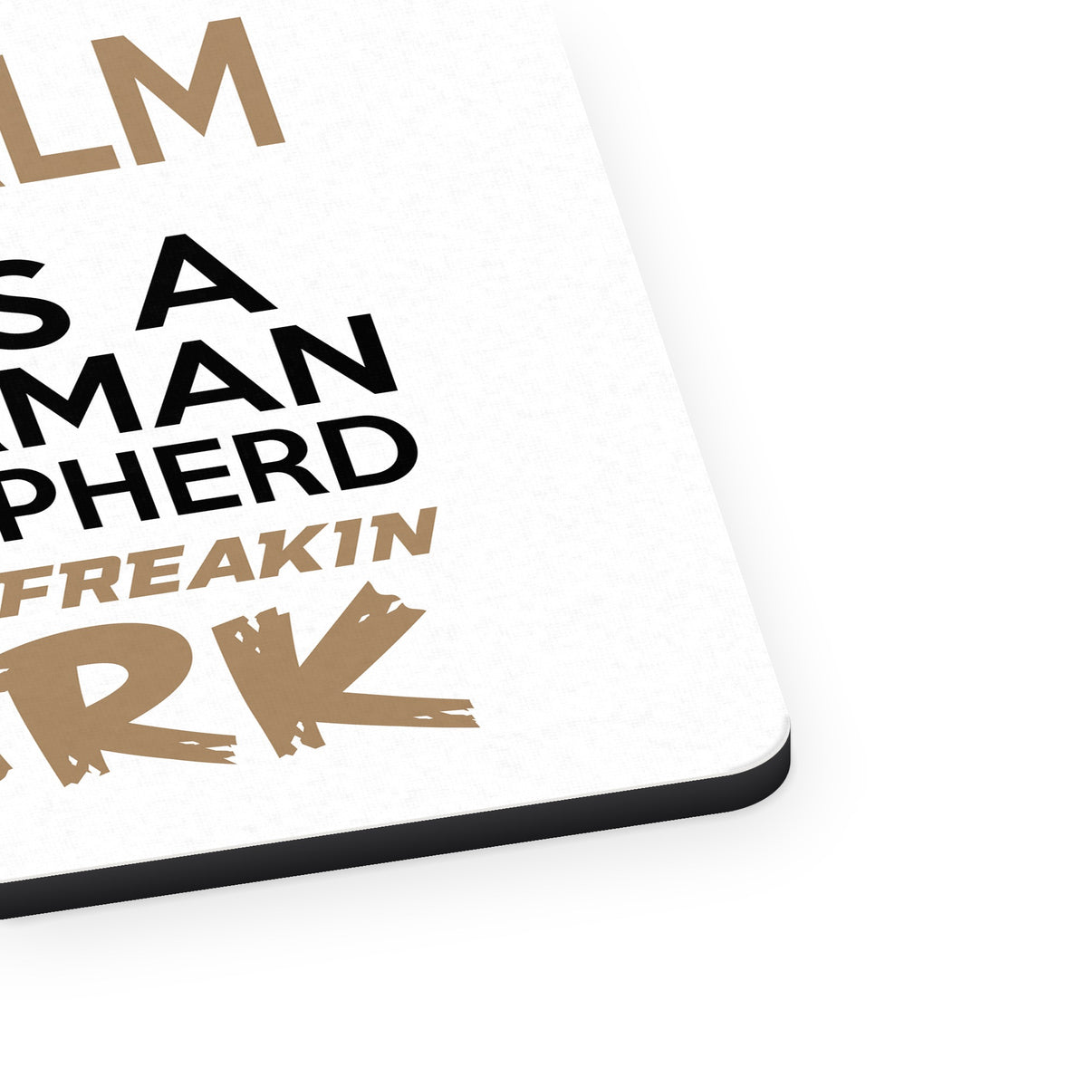 Keep Calm - It's a German Shepherd mouse pad, close-up of the fabric surface and rubber edge