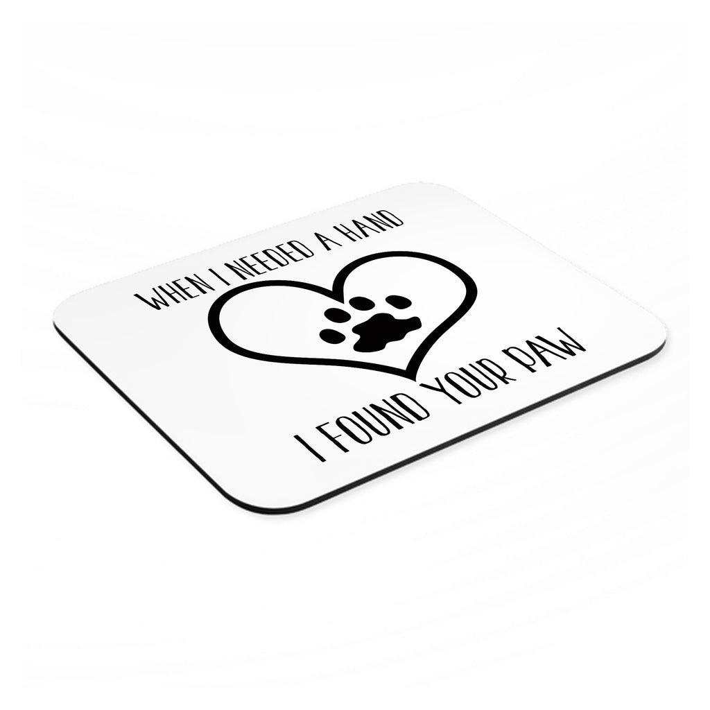 When I Need A Hand I Found Your Paw mouse pad, angled view showing the 1/4 inch thick base
