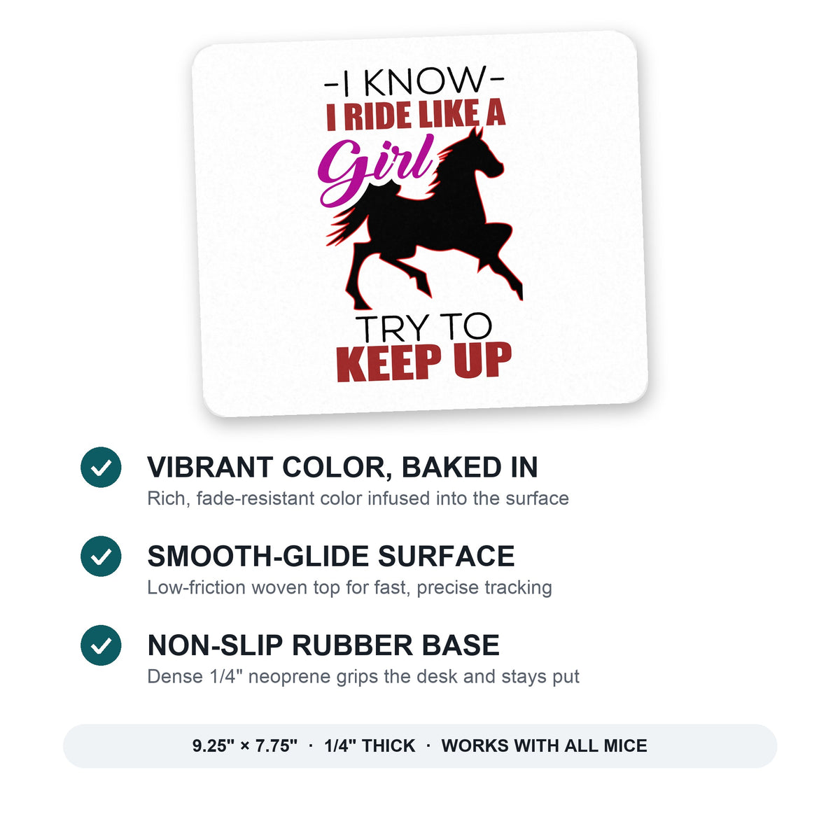 I Ride Like A Girl - Try To Keep Up - Horse mouse pad: vibrant color, smooth-glide surface, non-slip rubber base, 9.25 x 7.75 inches