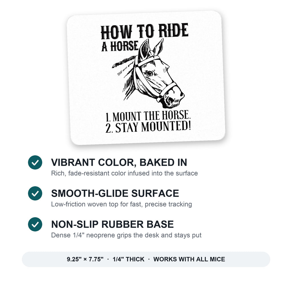 How To Ride a Horse - Stay Mounted mouse pad: vibrant color, smooth-glide surface, non-slip rubber base, 9.25 x 7.75 inches