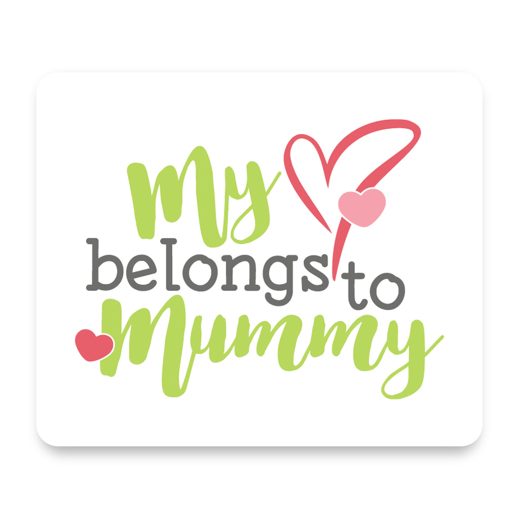 My Heart Belongs to Mummy mouse pad, front view