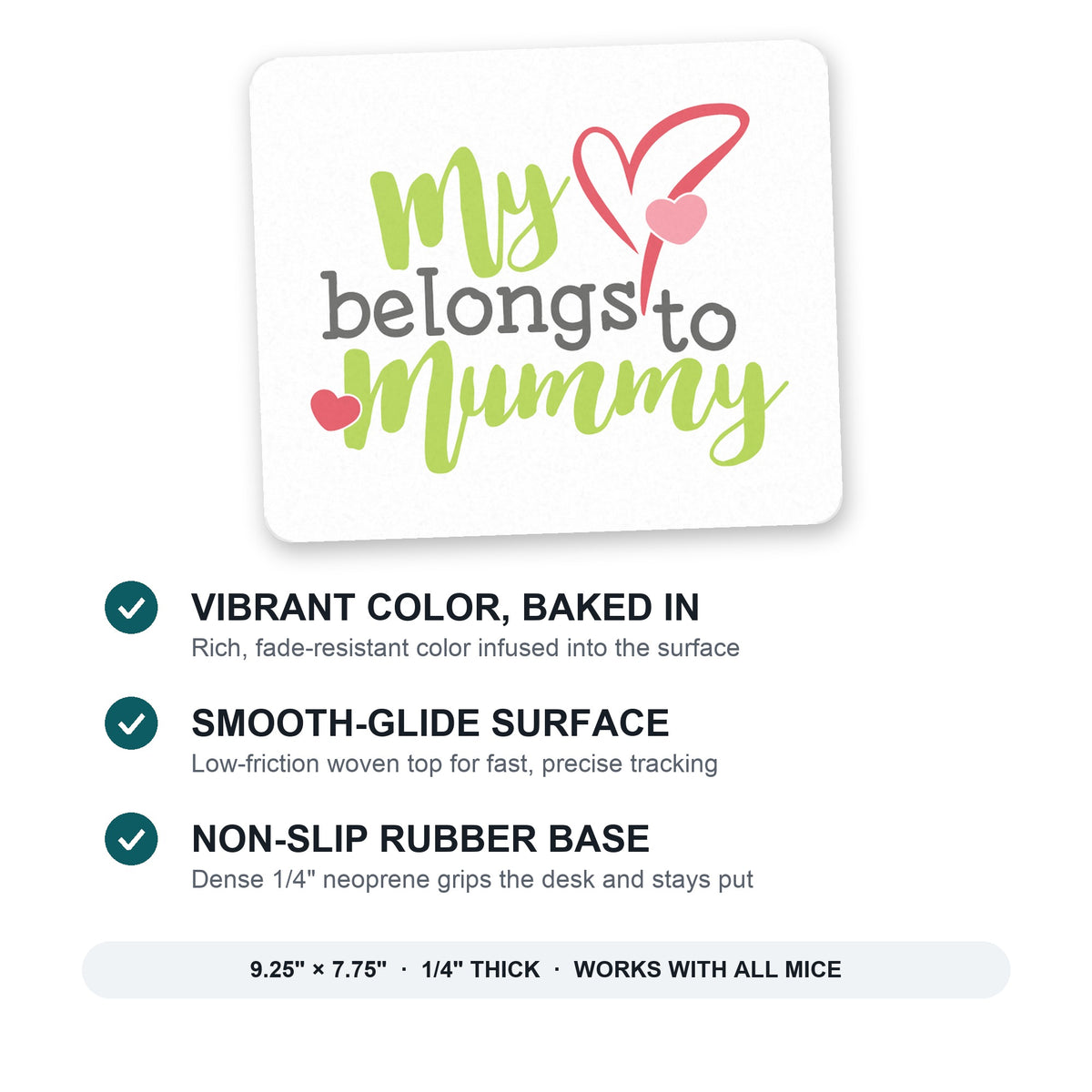 My Heart Belongs to Mummy mouse pad: vibrant color, smooth-glide surface, non-slip rubber base, 9.25 x 7.75 inches