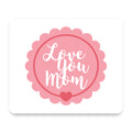 Love You Mom - Pink Ribbon mouse pad, front view
