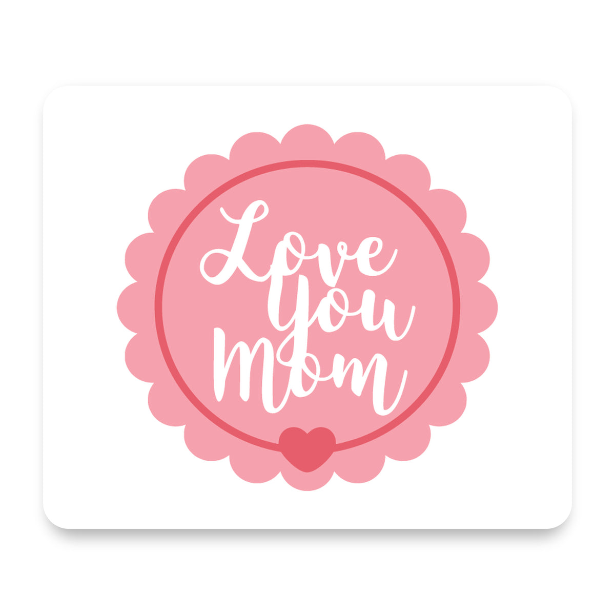 Love You Mom - Pink Ribbon mouse pad, front view