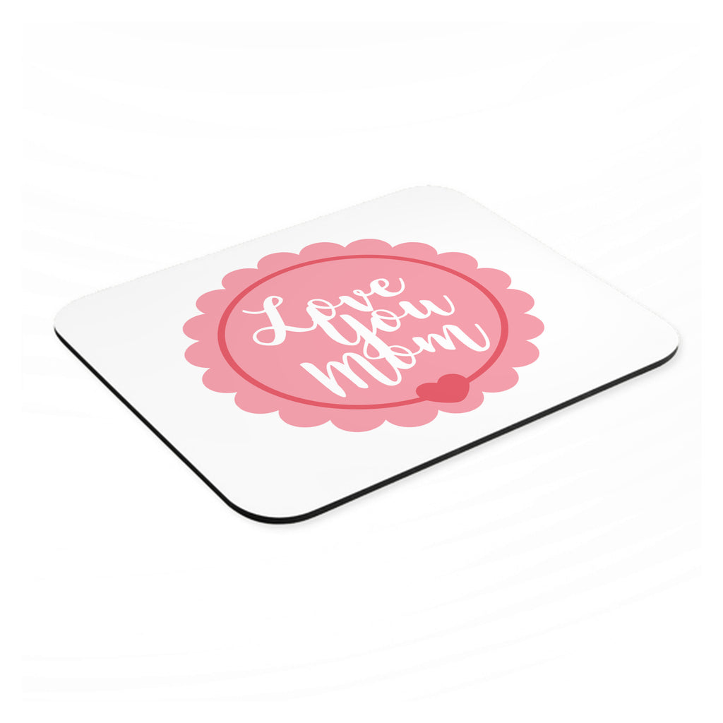 Love You Mom - Pink Ribbon mouse pad, angled view showing the 1/4 inch thick base