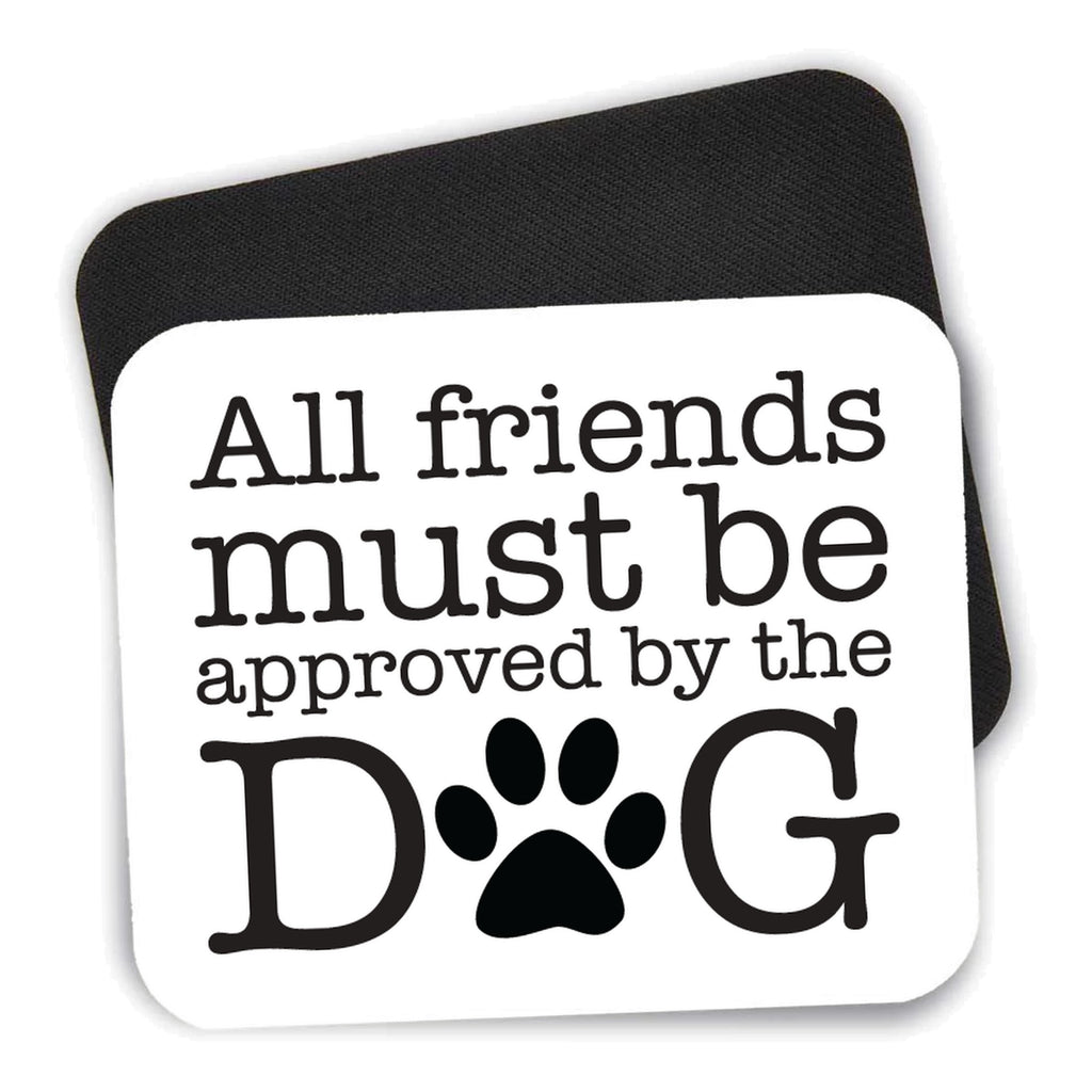 All Friends Must Be Approved by the Dog mouse pad shown with its black non-slip rubber underside