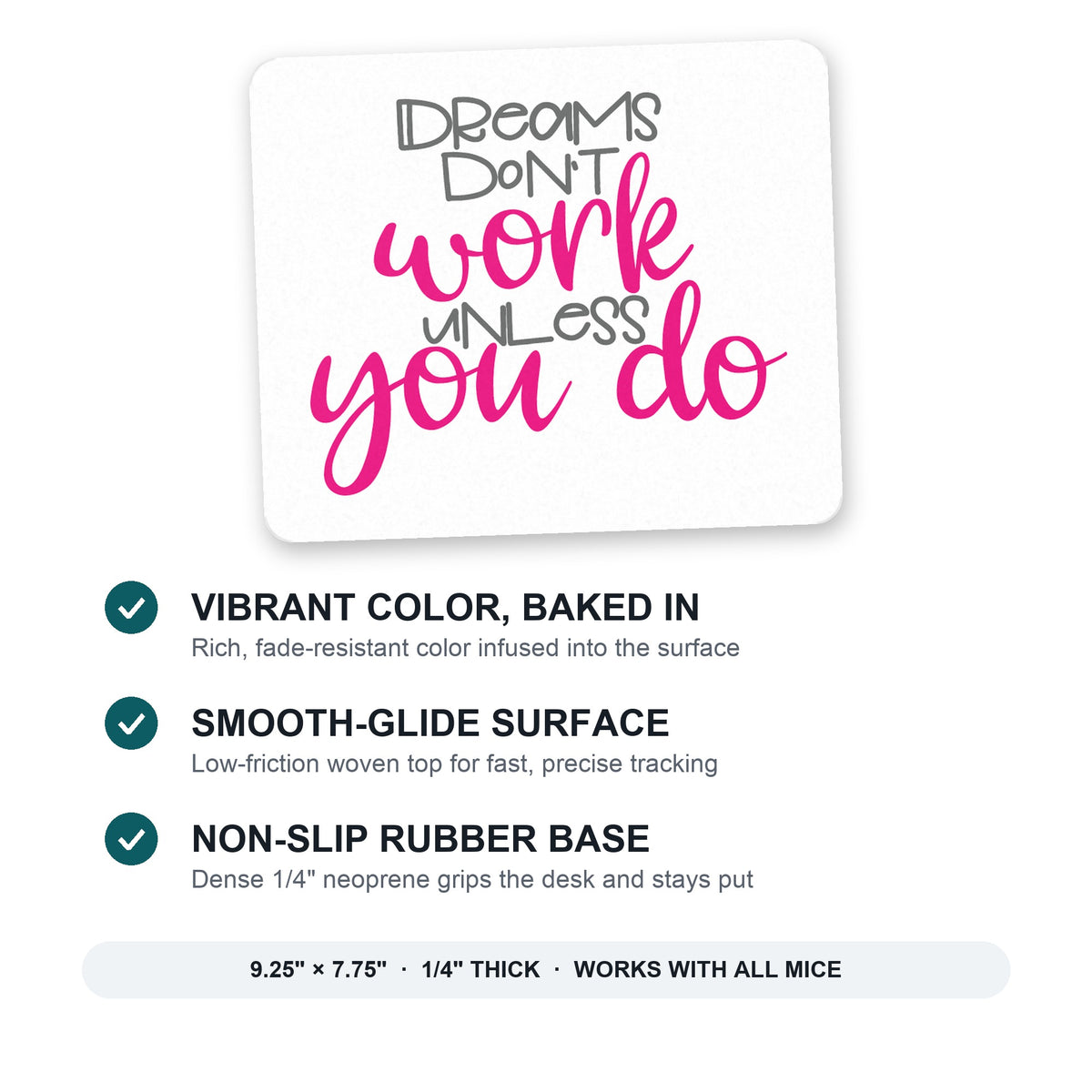 Dreams Don't Work Unless You Do mouse pad: vibrant color, smooth-glide surface, non-slip rubber base, 9.25 x 7.75 inches