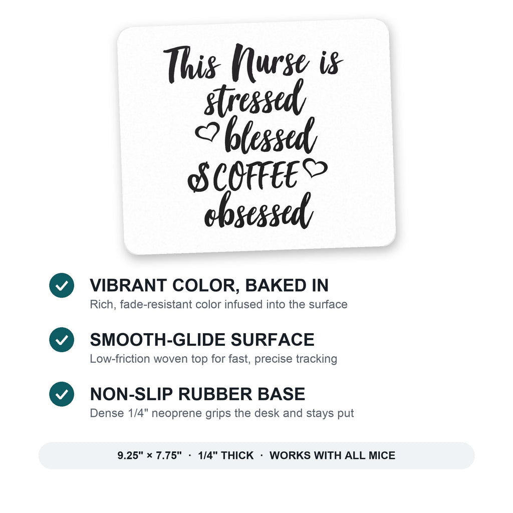 This Nurse Is Stressed Blessed & Coffee Obsessed mouse pad: vibrant color, smooth-glide surface, non-slip rubber base, 9.25 x 7.75 inches