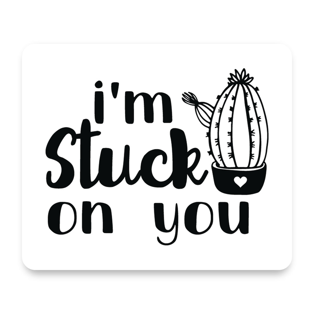 I'm Stuck On You Cactus mouse pad, front view