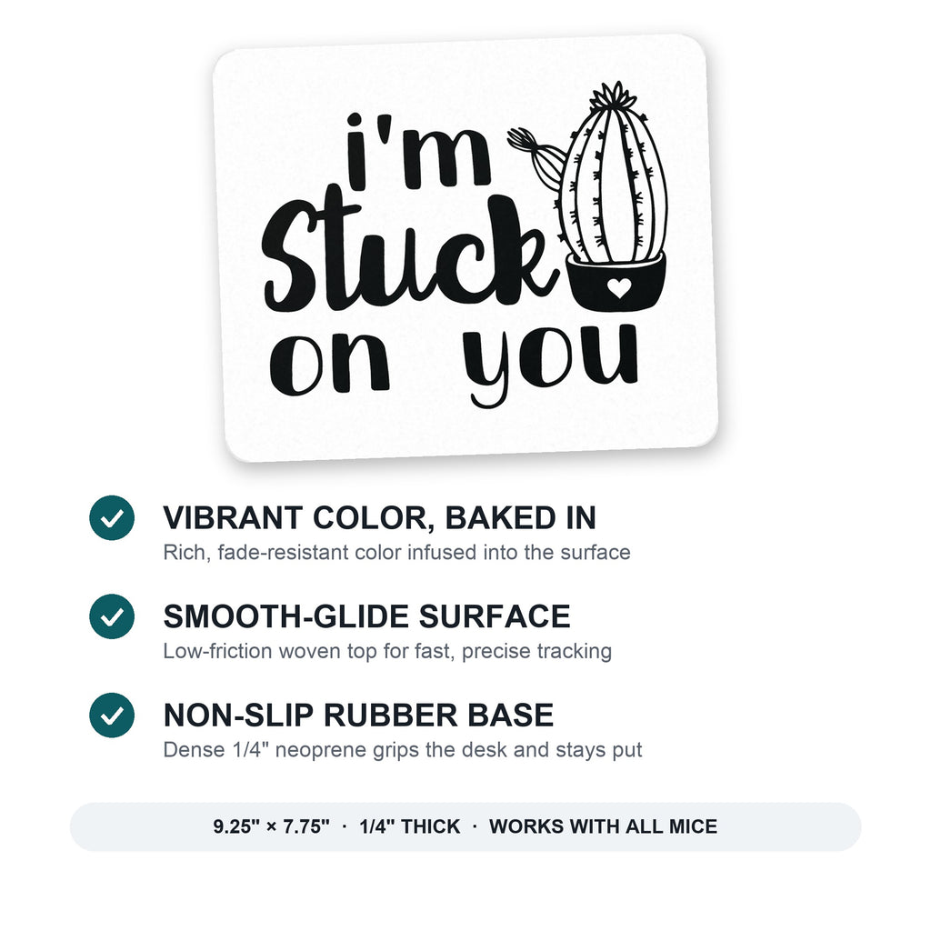 I'm Stuck On You Cactus mouse pad: vibrant color, smooth-glide surface, non-slip rubber base, 9.25 x 7.75 inches