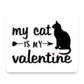 My Cat is My Valentine mouse pad, front view