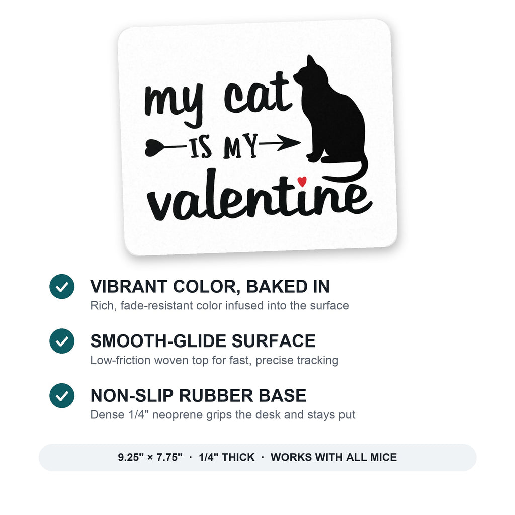 My Cat is My Valentine mouse pad: vibrant color, smooth-glide surface, non-slip rubber base, 9.25 x 7.75 inches