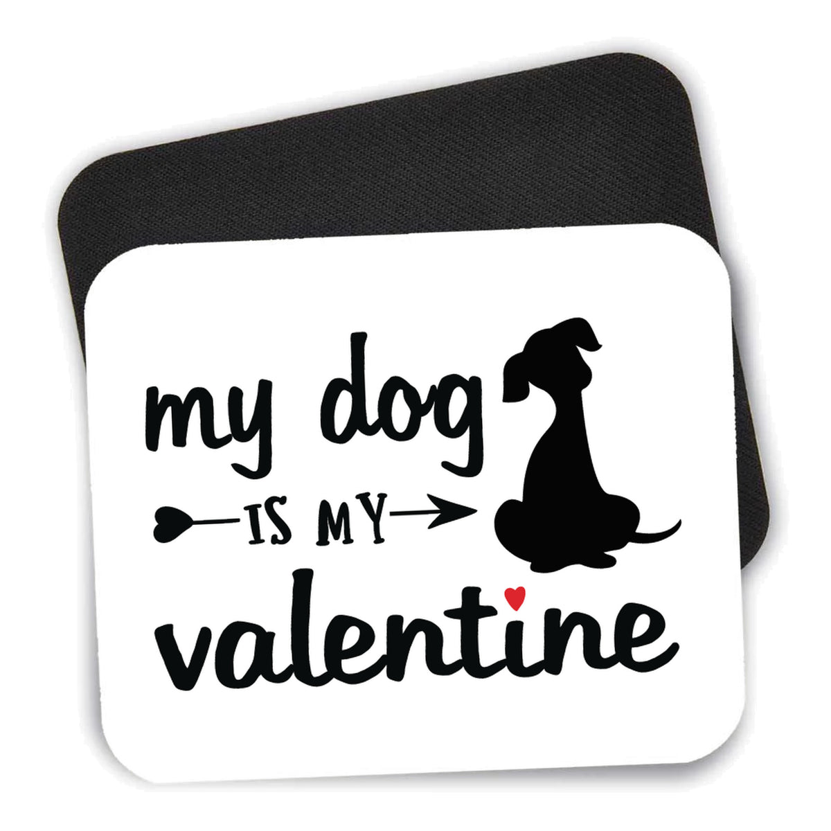 My Dog is My Valentine mouse pad shown with its black non-slip rubber underside