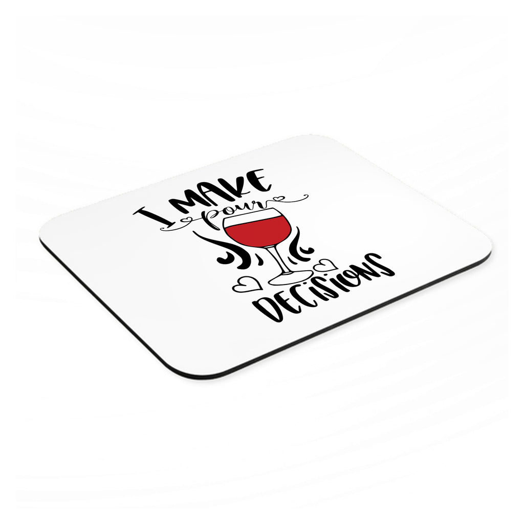 I Make POUR Decisions - Wine mouse pad, angled view showing the 1/4 inch thick base