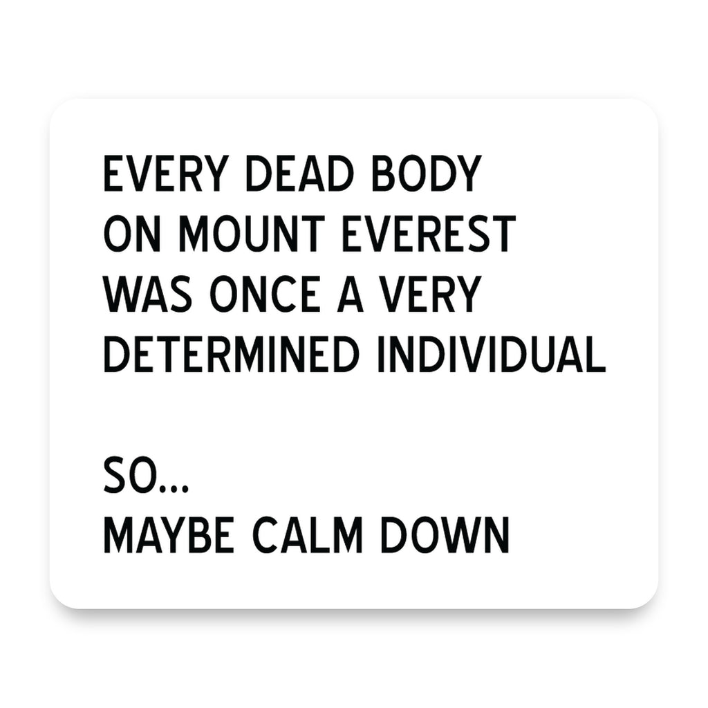 Every Dead Body on Everest - Calm Down mouse pad, front view