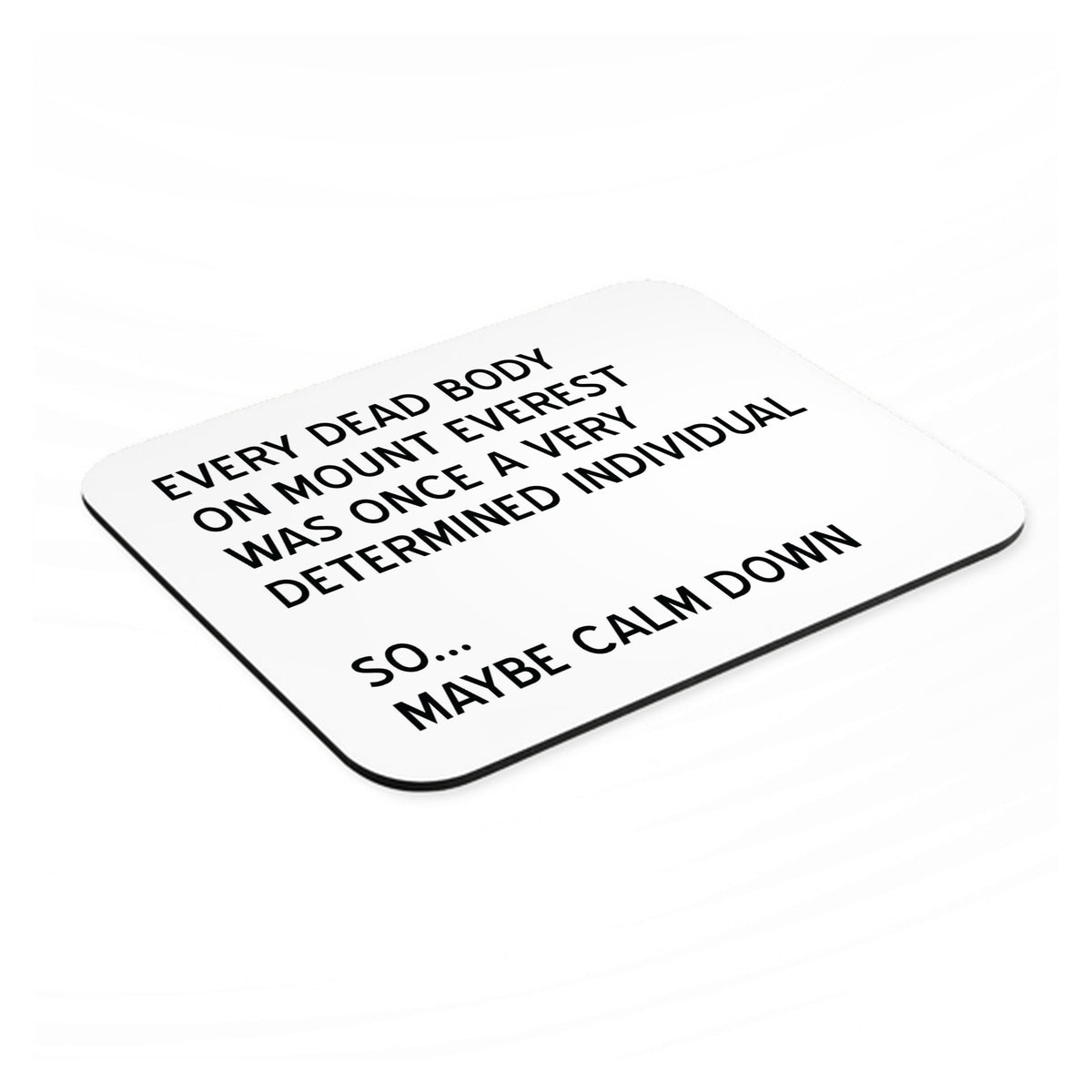 Every Dead Body on Everest - Calm Down mouse pad, angled view showing the 1/4 inch thick base