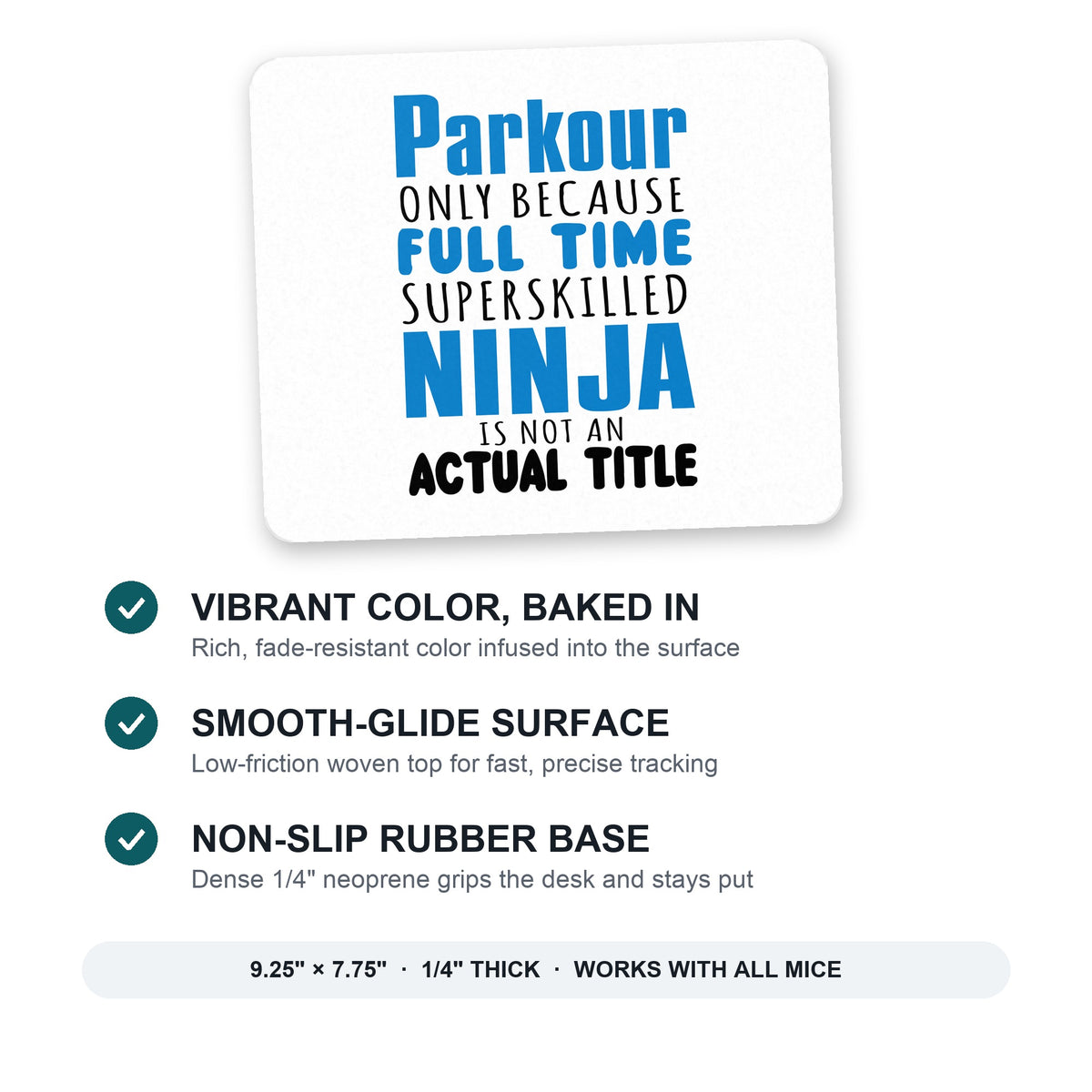 Parkour Because Super Skilled Ninja Not Actual mouse pad: vibrant color, smooth-glide surface, non-slip rubber base, 9.25 x 7.75 inches