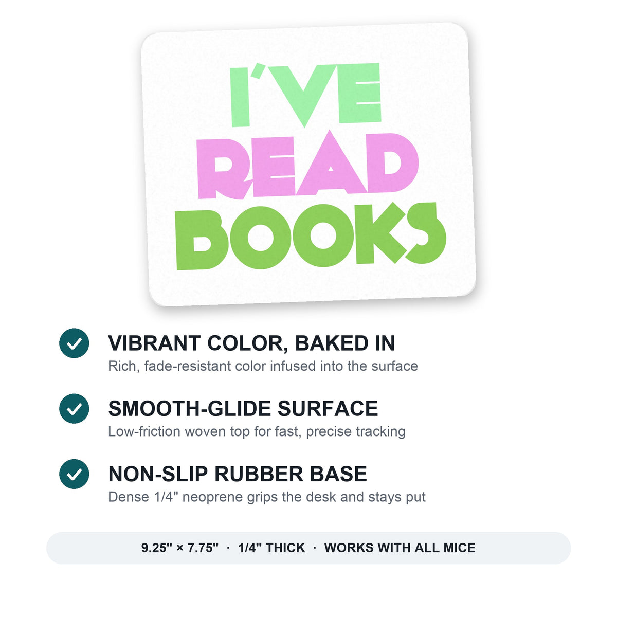 I've Read Books - Pink Green mouse pad: vibrant color, smooth-glide surface, non-slip rubber base, 9.25 x 7.75 inches