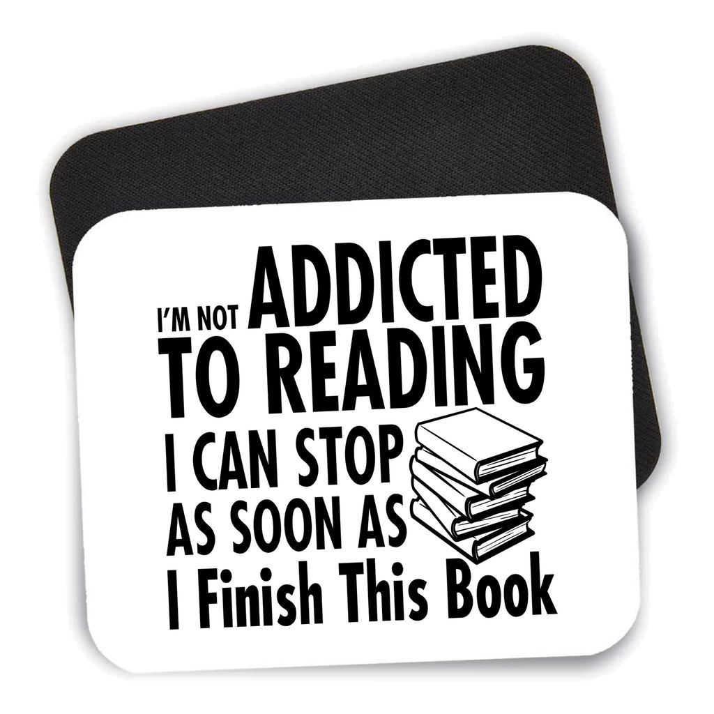Not Addicted to Reading - Can Stop When I Finish mouse pad shown with its black non-slip rubber underside
