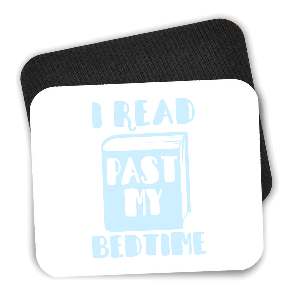 I Read Past My Bedtime mouse pad shown with its black non-slip rubber underside