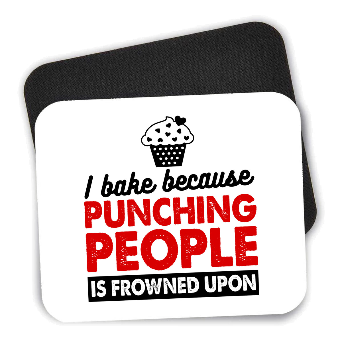 I Bake Because Punching People is Frowned Upon mouse pad shown with its black non-slip rubber underside