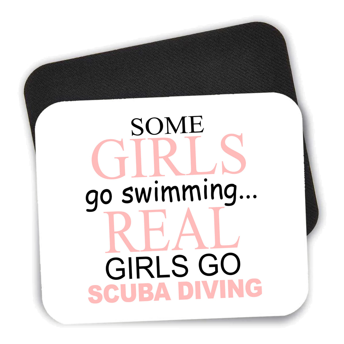 Real Girls Go Scuba Diving mouse pad shown with its black non-slip rubber underside