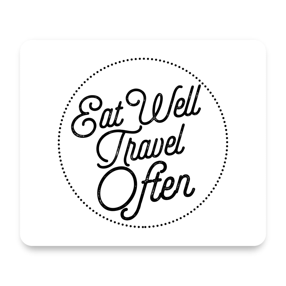 Eat Well, Travel Often mouse pad, front view