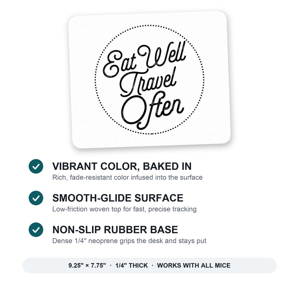 Eat Well, Travel Often mouse pad: vibrant color, smooth-glide surface, non-slip rubber base, 9.25 x 7.75 inches